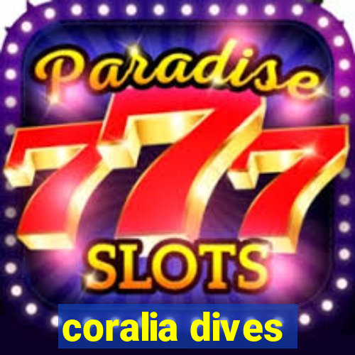 coralia dives